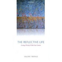The Reflective Life: Living Wisely with Our Limits Paperback, OUP UK