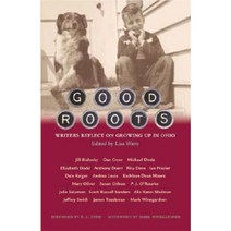 Good Roots: Writers Reflect on Growing Up in Ohio Hardcover, Ohio University Press