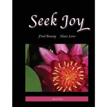 Seek Joy: Find Beauty Share Love Paperback, Niche Publishing and Marketing