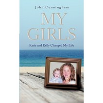 My Girls: Katie and Kelly Changed My Life Paperback, Trafford Publishing