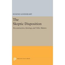 The Skeptic Disposition: Deconstruction Ideology and Other Matters Hardcover, Princeton University Press
