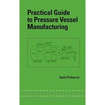 Practical Guide to Pressure Vessel Manufacturing Hardcover, CRC Press