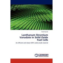 Lanthanum Strontium Vanadate in Solid Oxide Fuel Cells Paperback, LAP Lambert Academic Publishing