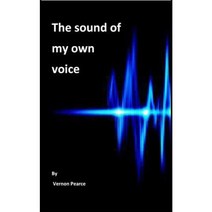 The Sound of My Own Voice Paperback, Blurb
