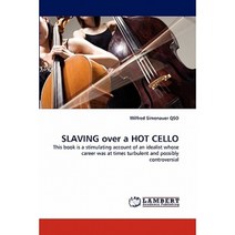 Slaving Over a Hot Cello Paperback, LAP Lambert Academic Publishing