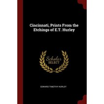 Cincinnati Prints from the Etchings of E.T. Hurley Paperback, Andesite Press