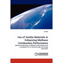 Use of Zeolite Materials in Enhancing Methane Combustion Performance Paperback, LAP Lambert Academic Publishing