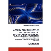 A Study on Coalescence and Spline Fractal Interpolation Functions Paperback, LAP Lambert Academic Publishing
