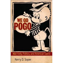 We Go Pogo: Walt Kelly Politics and American Satire Hardcover, University Press of Mississippi
