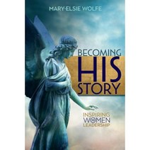 Becoming His Story: Inspiring Women to Leadership Paperback, Castle Quay Books