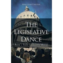 The Legislative Dance: Book I: State Legislative Minuet Paperback, iUniverse