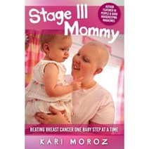 Stage III Mommy: Beating Breast Cancer One Baby Step at a Time Paperback, Vera Maye Publishing C.