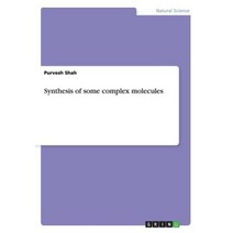 Synthesis of Some Complex Molecules Paperback, Grin Publishing
