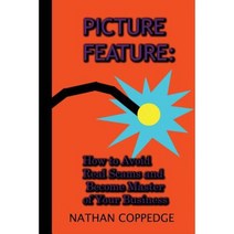 Picture Feature: How to Avoid Real Scams and Become Master of Your Business Paperback, Createspace Independent Publishing Platform