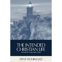 The Intended Christian Life: Personal & Group Study Guide Paperback, Createspace Independent Publishing Platform