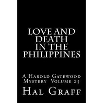 Love and Death in the Philippines: A Harold Gatewood Mystery Volume 25 Paperback, Createspace Independent Publishing Platform