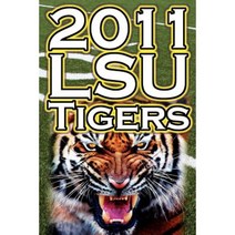 2011 - 2012 Lsu Tigers Undefeated SEC Champions BCS Championship Game & a College Football Legacy Paperback, Megalodon Entertainment LLC.