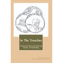 In the Trenches: Financial Survival During Times of Hardship Paperback, Createspace Independent Publishing Platform