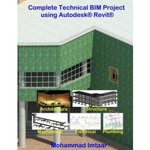 Complete Technical Bim Project Using Autodesk Revit: Architecture - Structure - Mep Paperback, Createspace Independent Publishing Platform