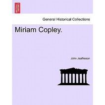 Miriam Copley. Vol. I. Paperback, British Library, Historical Print Editions