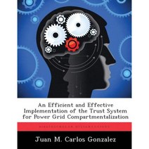 An Efficient and Effective Implementation of the Trust System for Power Grid Compartmentalization Paperback, Biblioscholar