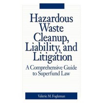 Hazardous Waste Cleanup Liability and Litigation: A Comprehensive Guide to Superfund Law Hardcover, Quorum Books