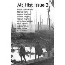 Alt Hist Issue 2: The New Magazine of Historical Fiction and Alternate History Paperback, Createspace Independent Publishing Platform