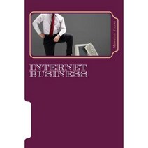 Internet Business: Simple Course Study on How to Do Profitable Business Online Paperback, Createspace Independent Publishing Platform