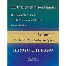 JIT Implementation Manual: The Complete Guide to Just-In-Time Manufacturing Volume 1: The Just-In-Time Production System Paperback, Productivity Press