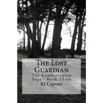 The Lost Guardian: The Kambarington Saga - Book Four Paperback, Createspace Independent Publishing Platform