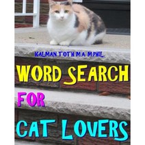 Word Search for Cat Lovers: 300 Difficult & Amazing Themed Puzzles Paperback, Createspace Independent Publishing Platform