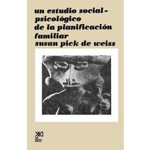 Un Estudio Social Psicologico de La Planificacion Familiar Paperback, Siglo XXI Ediciones