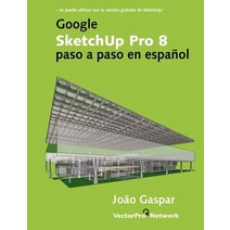 Google Sketchup Pro 8 Paso a Paso En Espanol Paperback, Vectorpro