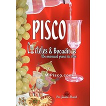 Pisco Cocteles & Bocaditos: Un Manual Por Tu Bar Paperback, Wolfgang Riesterer