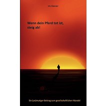 Wenn Dein Pferd Tot Ist Steig AB! Paperback, Books on Demand