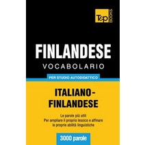 Vocabolario Italiano-Finlandese Per Studio Autodidattico - 3000 Parole Paperback, T&p Books