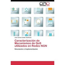 Caracterizacion de Mecanismos de Qos Utilizados En Redes Ngn Paperback, Editorial Academica Espanola