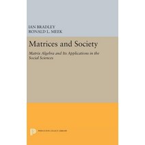 Matrices and Society: Matrix Algebra and Its Applications in the Social Sciences Hardcover, Princeton University Press