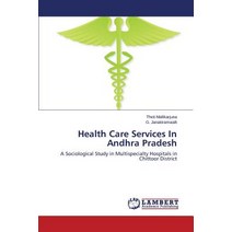 Health Care Services in Andhra Pradesh Paperback, LAP Lambert Academic Publishing