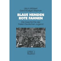 Blaue Hemden -- Rote Fahnen: Die Geschichte Der Freien Deutschen Jugend Paperback, Vs Verlag Fur Sozialwissenschaften