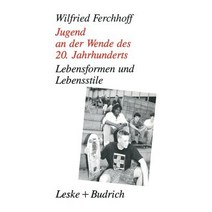 Jugend an Der Wende Des 20. Jahrhunderts: Lebensformen Und Lebensstile Paperback, Vs Verlag Fur Sozialwissenschaften