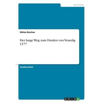 Der Lange Weg Zum Frieden Von Venedig 1177 Paperback, Grin Publishing