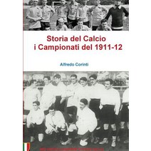 Storia del Calcio I Campionati del 1911-12 Paperback, Lulu.com