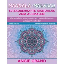 Mandala Malbuch - 50 Zauberhafte Mandalas Zum Ausmalen: Mit Mandalas Entspannen Und Innere Ruhe Und Gelassenheit Finden Paperback, Createspace