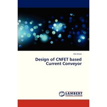 Design of Cnfet Based Current Conveyor Paperback, LAP Lambert Academic Publishing