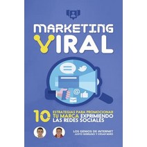 Marketing Viral: 10 Estrategias Para Promocionar Tu Marca Exprimiendo Las Redes Sociales Paperback, Createspace Independent Publishing Platform