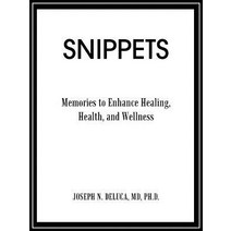 Snippets: Memories to Enhance Healing Health and Wellness Paperback, Balboa Press