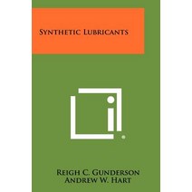 Synthetic Lubricants Paperback, Literary Licensing, LLC