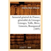 Armorial General de France Generalite de Limoges Limoges Tulle Brive Limosin Bourganeuf (1895) Paperback, Hachette Livre - Bnf