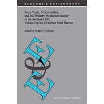 Freer Trade Sustainability and the Primary Production Sector in the Southern Eu: Unraveling the Evidence from Greece Paperback, Springer